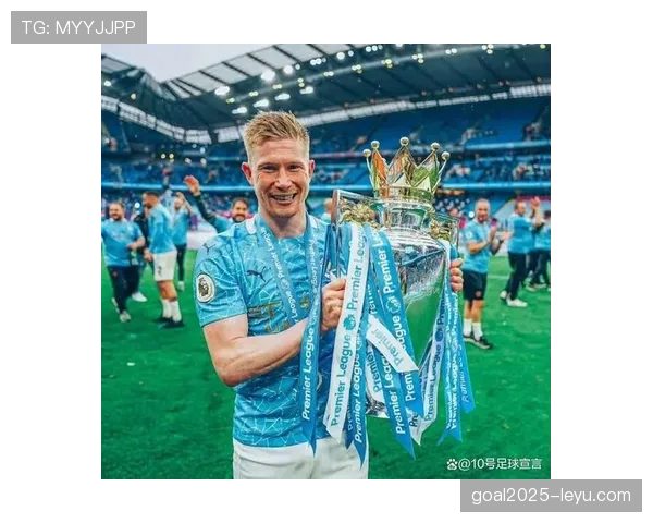 德布劳内决赛影响力不足？关键战表现稳定性分析